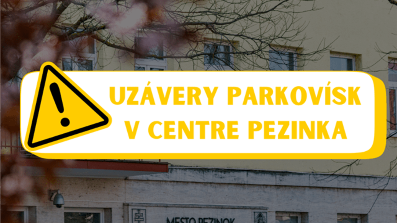 Uzávierka parkovísk v centre mesta Pezinok v súvislosti s nadchádzajúcimi kultúrnymi podujatiami 